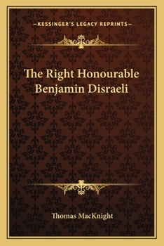 Paperback The Right Honourable Benjamin Disraeli Book