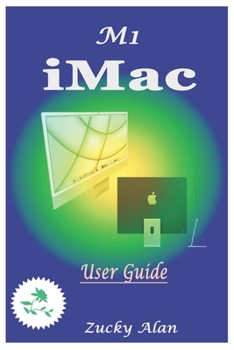 Paperback M1 iMAC USER GUIDE: The Ultimate Step By Step Technical Manual For Beginners And Seniors To Master Apple's New 24-Inch iMac Model With Tip Book