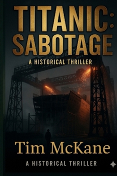 Titanic: Sabotage: A Historical Thriller Set in Belfast and Dublin 1911