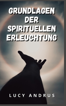Grundlagen Der Spirituellen Erleuchtung