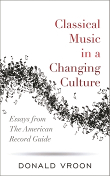 Hardcover Classical Music in a Changing Culture: Essays from The American Record Guide Book