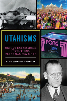 Paperback Utahisms: Unique Expressions, Inventions, Place Names & More Book