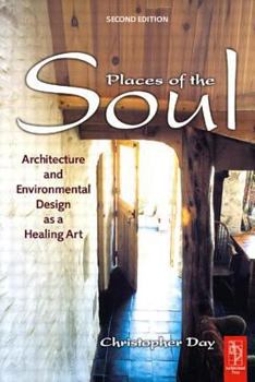 Paperback Places of the Soul: Architecture and Environmental Design as a Healing Art Book