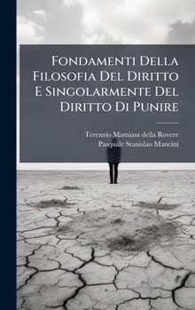 Hardcover Fondamenti Della Filosofia Del Diritto E Singolarmente Del Diritto Di Punire [Italian] Book