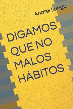 Paperback Digamos Que No Malos Hábitos [Spanish] Book