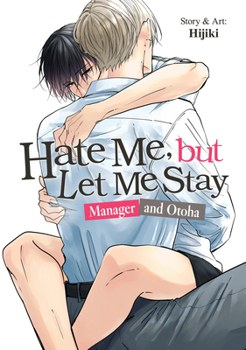 Hate Me, But Let Me Stay - Manager and Otoha