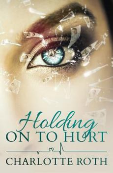 Paperback Holding on to Hurt: A gripping story about a mother's love Book