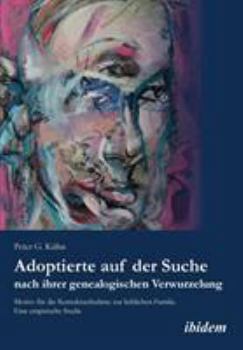 Paperback Adoptierte auf der Suche nach ihrer genealogischen Verwurzelung. Motive für die Kontaktaufnahme zur leiblichen Familie. Eine empirische Studie [German] Book