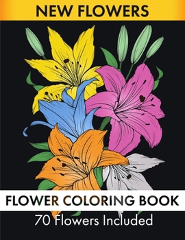 Paperback Flower Coloring Book - 70 Flowers Included Book