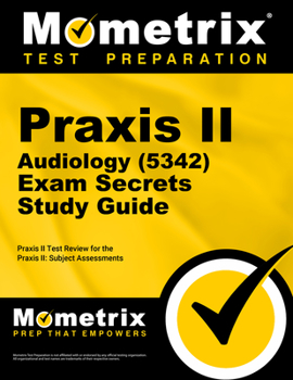 Paperback Praxis II Audiology (5342) Exam Secrets Study Guide: Praxis II Test Review for the Praxis II: Subject Assessments Book