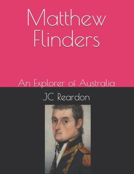 Matthew Flinders: An Explorer of Australia (Who Is)