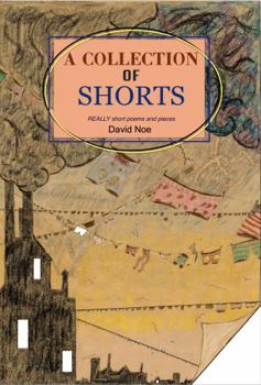 Paperback Collection of Shorts: REALLY short poems and pieces Book