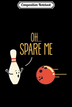 Composition Notebook: Funny Bowling Retro Mens Adults Spare League Gift Journal/Notebook Blank Lined Ruled 6x9 100 Pages