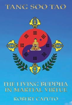 Hardcover Tang Soo Tao: The Living Buddha In Martial Virtue Book