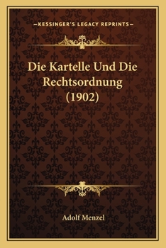 Paperback Die Kartelle Und Die Rechtsordnung (1902) [German] Book