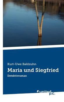 Paperback Maria und Siegfried: Detektivroman [German] Book