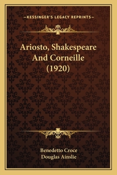 Paperback Ariosto, Shakespeare And Corneille (1920) Book