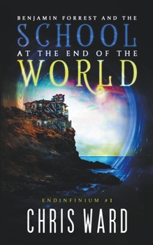 Paperback Benjamin Forrest and the School at the End of the World Book