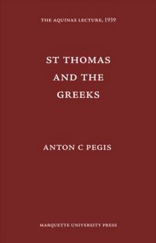 Hardcover Saint Thomas and the Greeks (Aquinas Lecture 3) Book