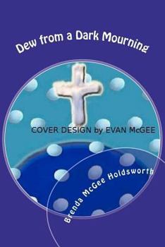 Paperback Dew from a Dark Mourning: Are Your Eyes Playing Tricks On You? Book