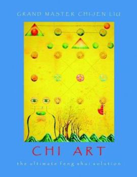 Chi Art: The Ultimate Feng Shui Solution