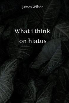 Paperback what i think on hiatus Book