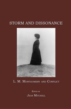 Hardcover Storm and Dissonance: L. M. Montgomery and Conflict Book