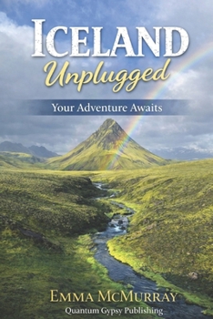 Paperback Iceland Unplugged: Your Adventure Awaits Book