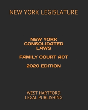 Paperback New York Consolidated Laws Family Court ACT 2020 Edition: West Hartford Legal Publishing Book