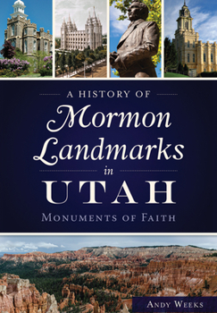 Paperback A History of Mormon Landmarks in Utah:: Monuments of Faith Book