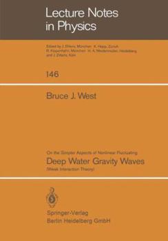 Paperback On the Simpler Aspect of Nonlinear Fluctuating Deep Water Gravity Waves: Weak Interaction Theory Book