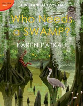 Hardcover Who Needs a Swamp?: A Wetland Ecosystem Book