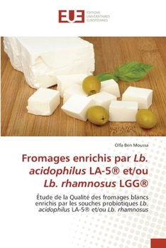 Paperback Fromages enrichis par Lb. acidophilus LA-5(R) et/ou Lb. rhamnosus LGG(R) [French] Book