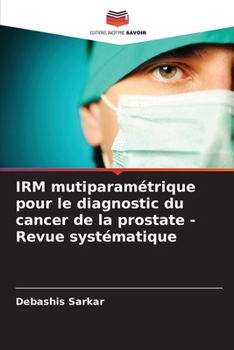 Paperback IRM mutiparamétrique pour le diagnostic du cancer de la prostate - Revue systématique [French] Book