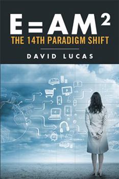 Paperback E = AM2 - the 14th Paradigm Shift Book