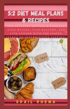 5: 2 Diet Meal Plans & Recipes: The Fast Diet Revised & Updated (Lose Weight, Stay Healthy, and Live Longer with the Simp