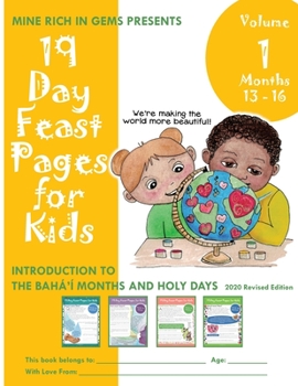 19 Day Feast Pages for Kids: Introduction to the Bahá'í Months and Holy Days - Months 13 - 16: Qudrat, Qawl, Masá'il, & Sharaf (Volume 1, Bundle)