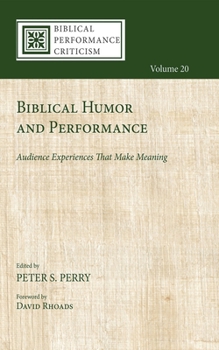 Hardcover Biblical Humor and Performance: Audience Experiences That Make Meaning Book