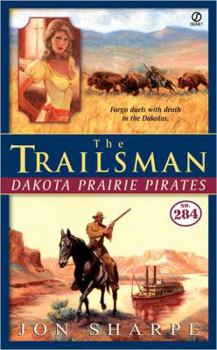 Dakota Prairie Pirates - Book #284 of the Trailsman