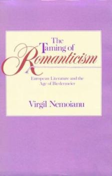 Hardcover The Taming of Romanticism: European Literature and the Age of Biedermeier Book