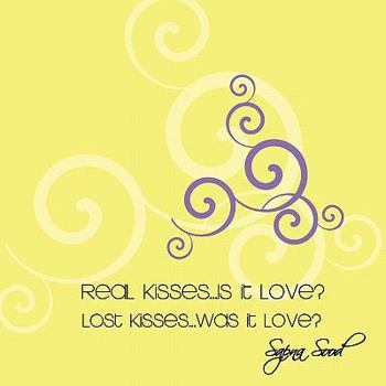 Paperback Real Kisses...Is it Love? Lost Kisses...Was it Love? Book