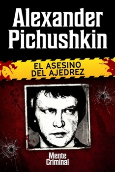 Paperback Alexander Pichushkin, el asesino del ajedrez [Spanish] Book