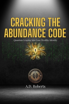 Paperback Cracking the Abundance Code: Quantum Leaping into Your Wealthy Identity Book