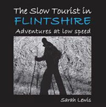 Paperback Slow Tourist in Flintshire Book