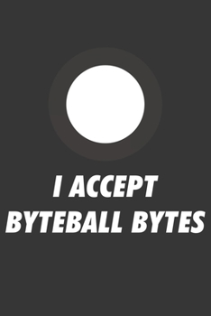 Paperback I Accept Byteball Bytes Notebook: Lined Journal, 120 Pages, 6 x 9, Affordable Cryptocurrency, Blockchain Crypto Gift Journal Matte Finish Book