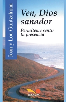 Paperback Ven, Dios sanador. Permíteme sentir tu presencia [Spanish] Book