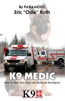 Paperback K9 Medic: How to Save Your Dog's Life During an Emergency Book