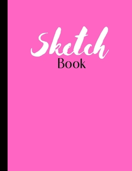 Paperback Sketchbook: Blank Sketch Pad - Art and Drawing Paper - Large, 8.5x11 inches - Hot Pink Book