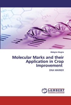 Paperback Molecular Marks and their Application in Crop Improvement Book