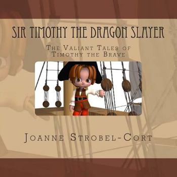 Paperback Sir Timothy the Dragon Slayer: The Valiant Tales of Timothy the Brave Book